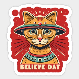 Alien Cat Believe Dat Sticker